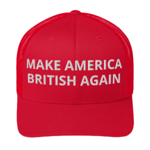 Make America British Again